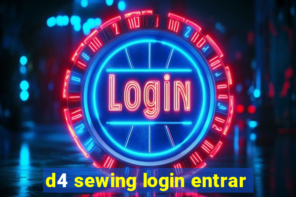 d4 sewing login entrar