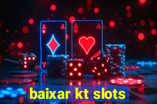 baixar kt slots