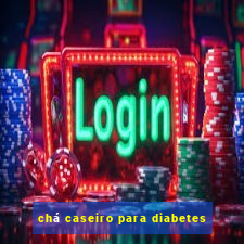 chá caseiro para diabetes