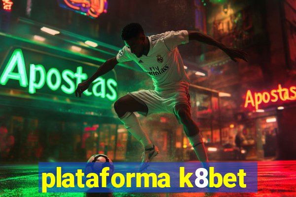 plataforma k8bet