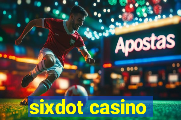 sixdot casino