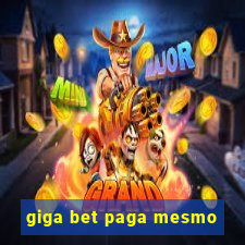 giga bet paga mesmo