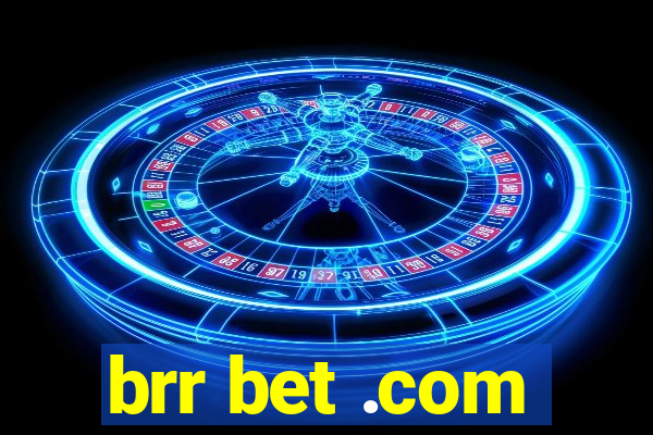 brr bet .com