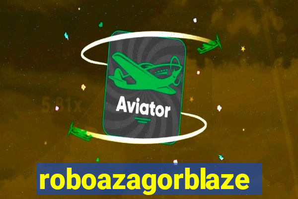 roboazagorblaze