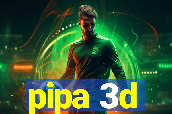 pipa 3d