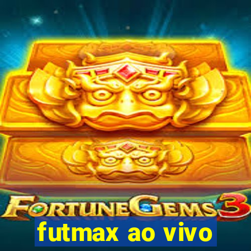 futmax ao vivo