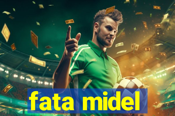 fata midel