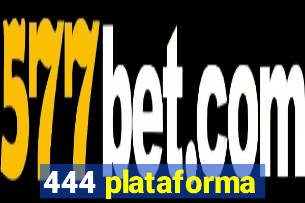 444 plataforma