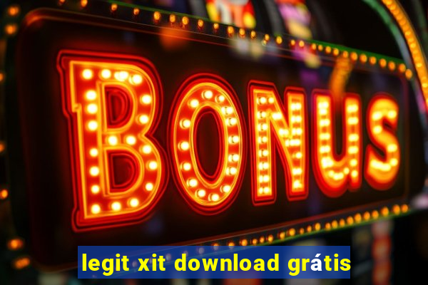 legit xit download grátis