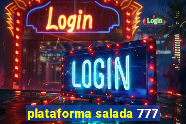 plataforma salada 777