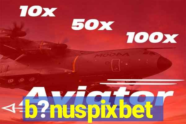 b?nuspixbet