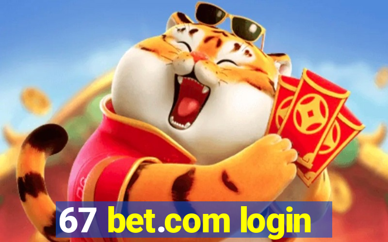 67 bet.com login