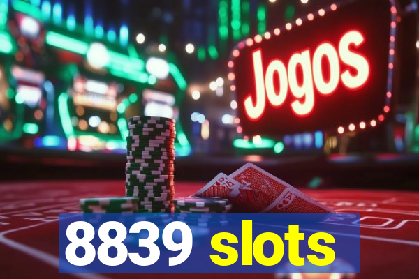 8839 slots