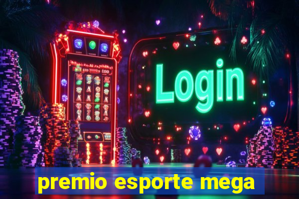 premio esporte mega