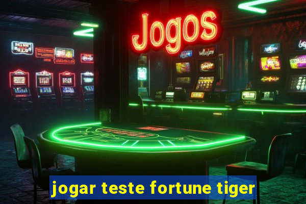 jogar teste fortune tiger