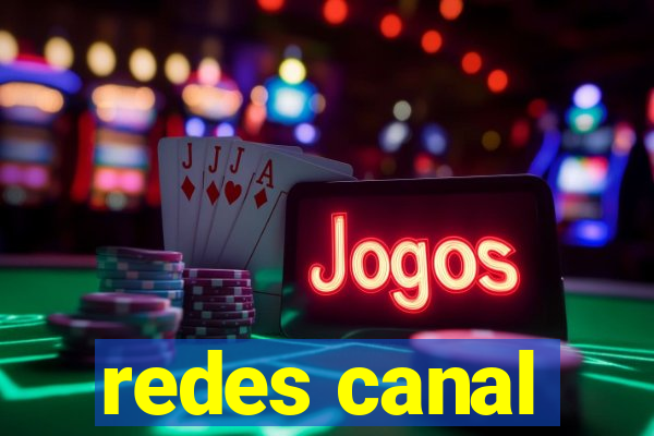 redes canal