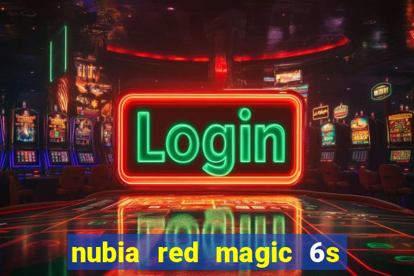 nubia red magic 6s pro antutu