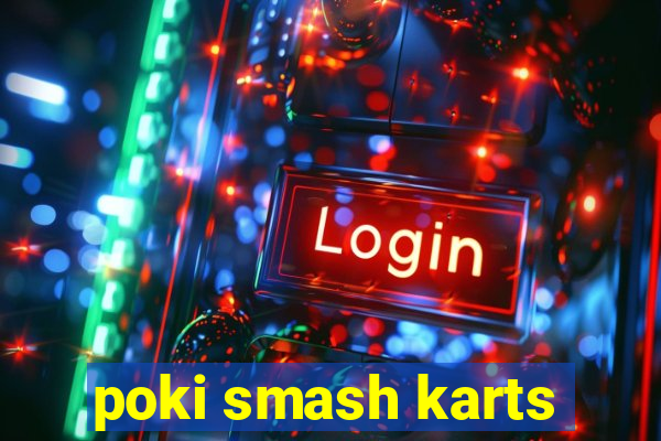 poki smash karts