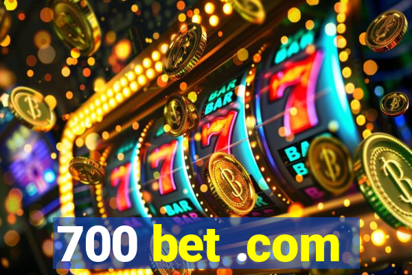 700 bet .com