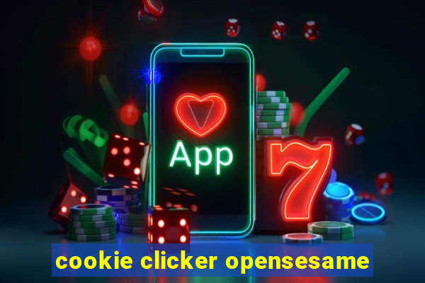 cookie clicker opensesame