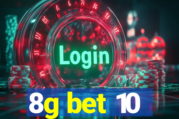 8g bet 10