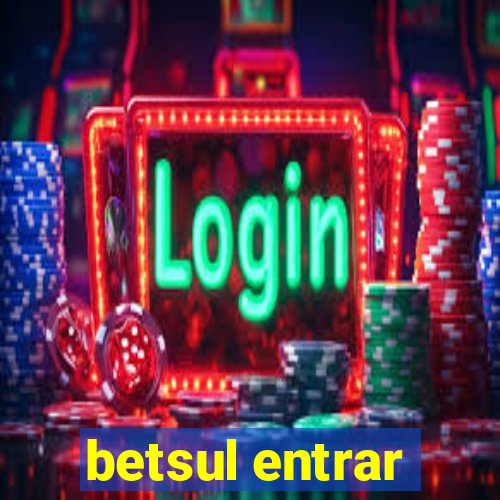 betsul entrar