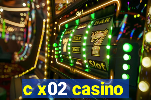 c x02 casino