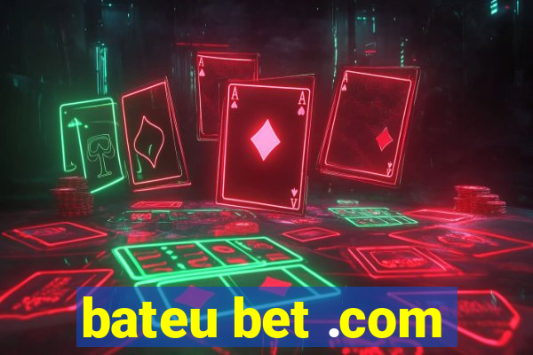 bateu bet .com