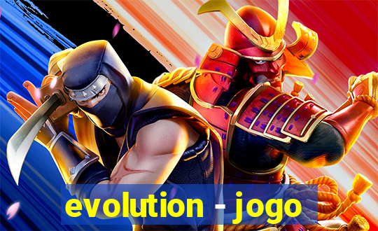 evolution - jogo