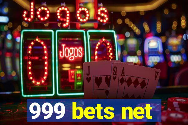 999 bets net