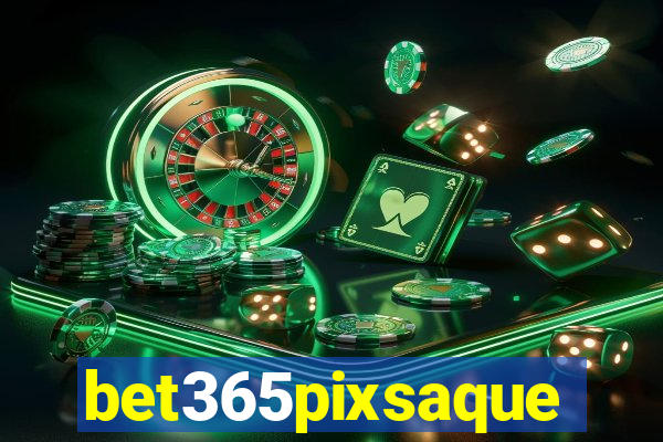 bet365pixsaque