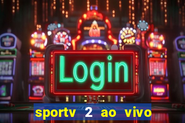 sportv 2 ao vivo mega canais