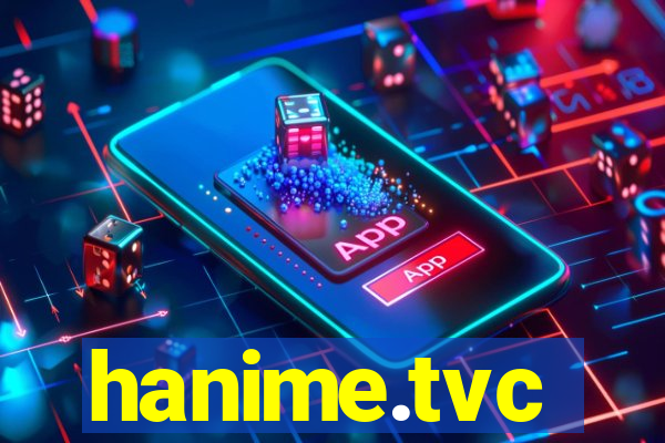 hanime.tvc