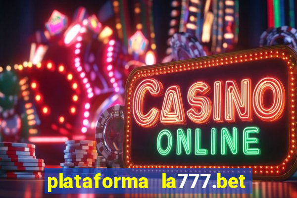 plataforma la777.bet é confiável