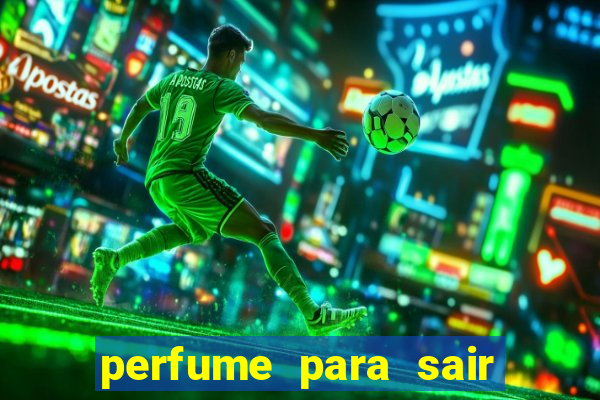 perfume para sair a noite