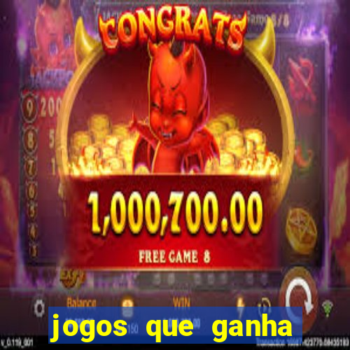 jogos que ganha dinheiro de verdade sem depositar