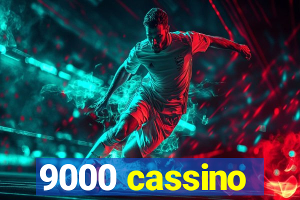 9000 cassino