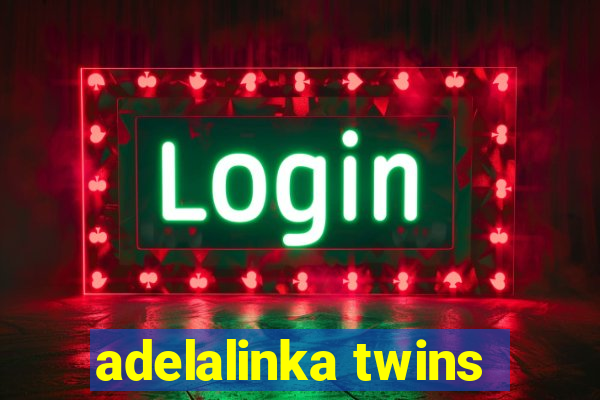 adelalinka twins