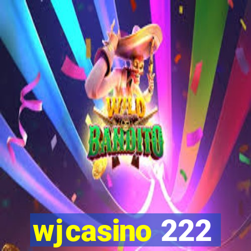 wjcasino 222