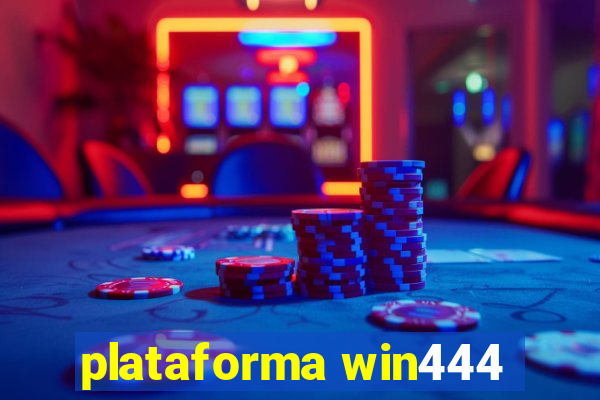 plataforma win444