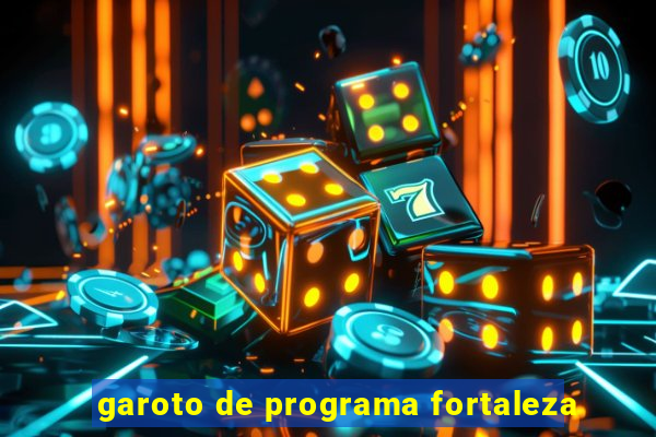 garoto de programa fortaleza