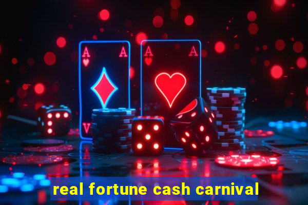 real fortune cash carnival