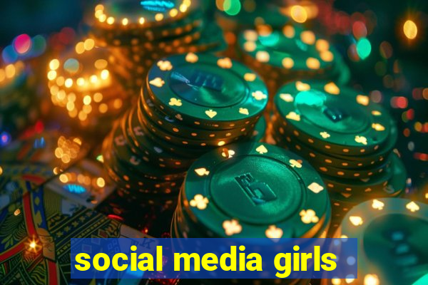 social media girls