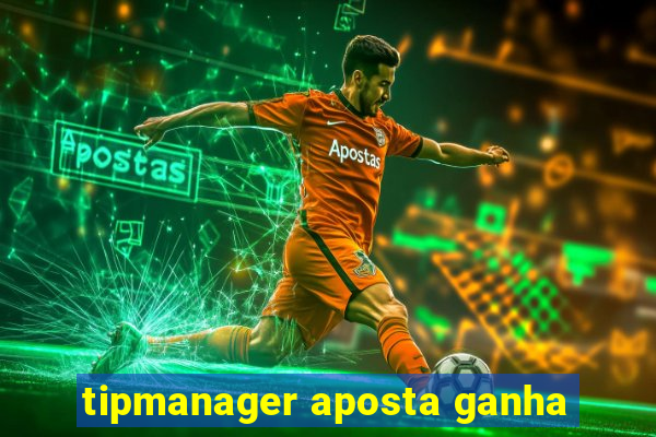 tipmanager aposta ganha