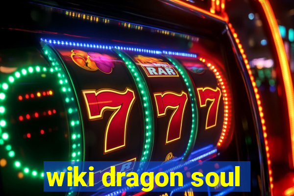 wiki dragon soul