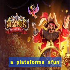 a plataforma afun paga mesmo