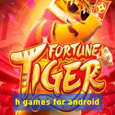 h games for android