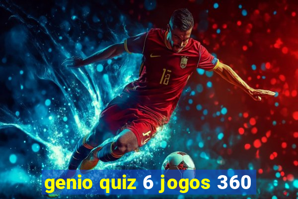 genio quiz 6 jogos 360