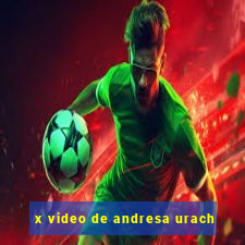 x video de andresa urach