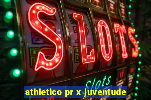 athletico pr x juventude